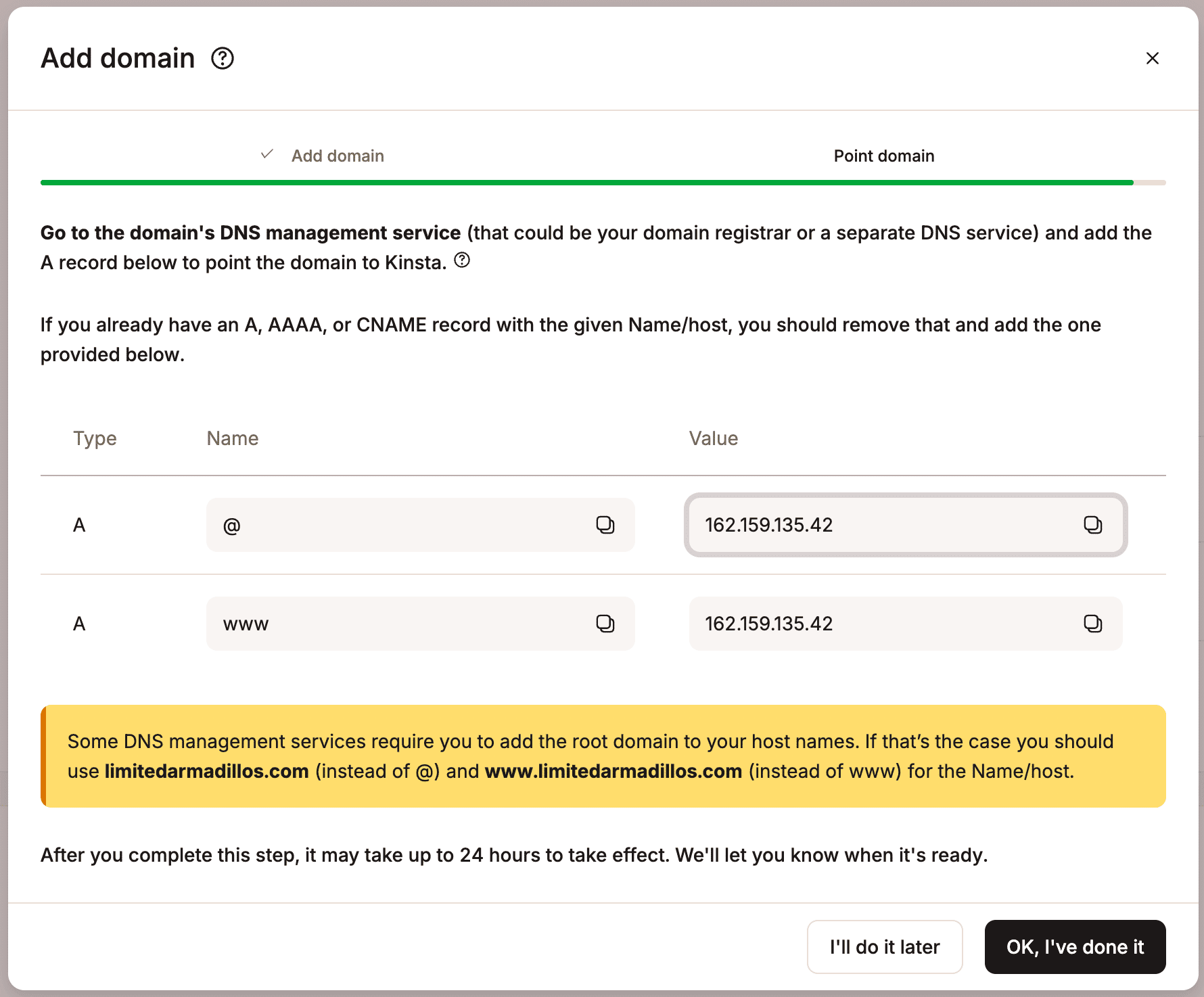 Add the records to your DNS to point your domain. 