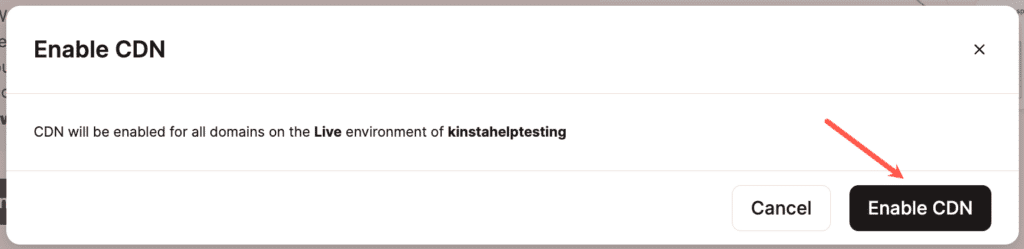 Confirmare di voler abilitare il CDN di Kinsta cliccando sul pulsante Abilita CDN.